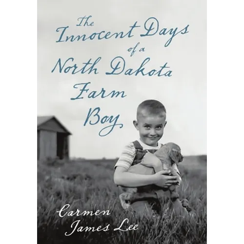 The Innocent Days of a North Dakota Farm Boy