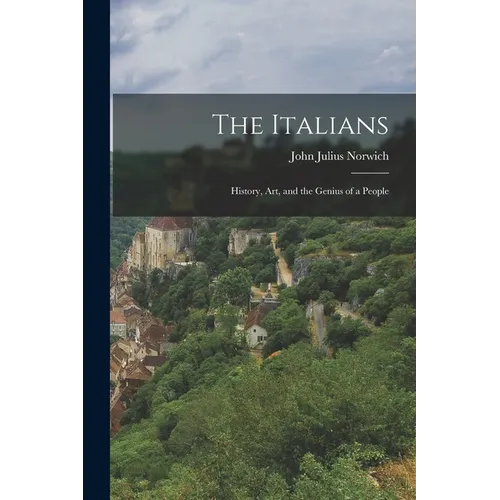 The Italians: History, art, and the Genius of a People