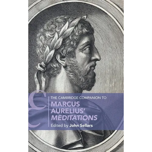 The Cambridge Companion to Marcus Aurelius' Meditations