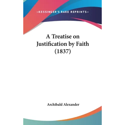 A Treatise on Justification by Faith (1837)