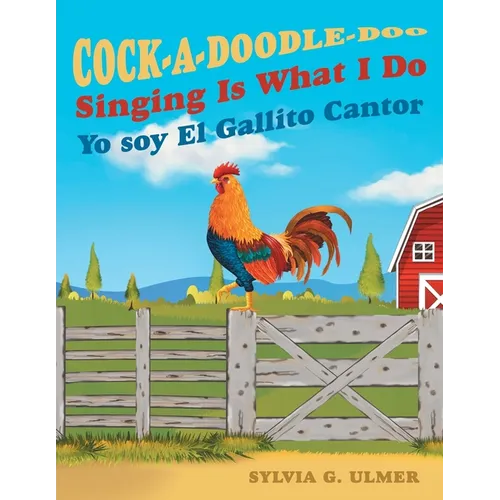 Cock-a-Doodle-Doo Singing Is What I Do: Yo soy El Gallito Cantor