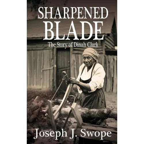 Sharpened Blade: The Story of Dinah Clark
