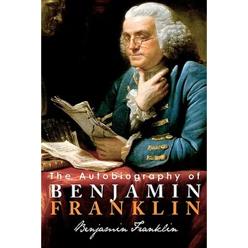 The Autobiography of Benjamin Franklin