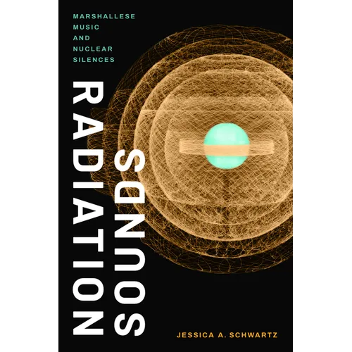 Radiation Sounds: Marshallese Music and Nuclear Silences