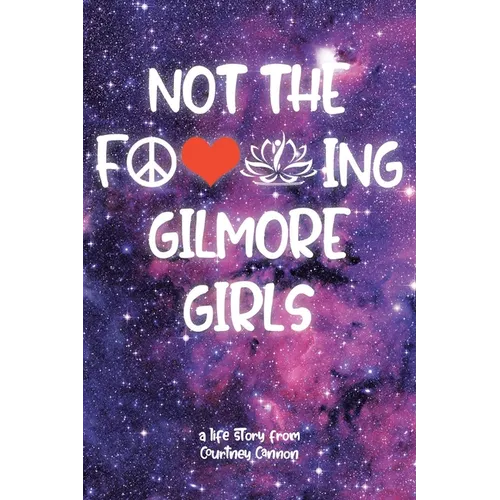 Not The F---ing Gilmore Girls