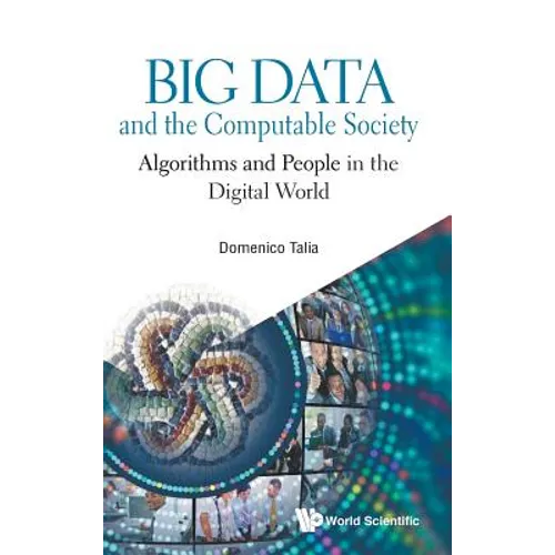 Big Data and the Computable Society: Algorithms and People in the Digital World