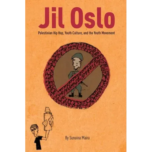 Jil Oslo: Palestinian Hip Hop, Youth Culture, and the Youth Movement
