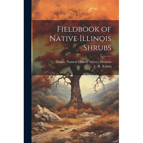 Fieldbook of Native Illinois Shrubs