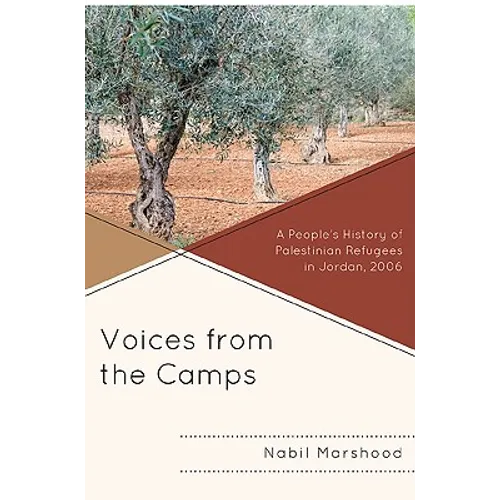 Voices from the Camps: A People's History of Palestinian Refugees in Jordan, 2006
