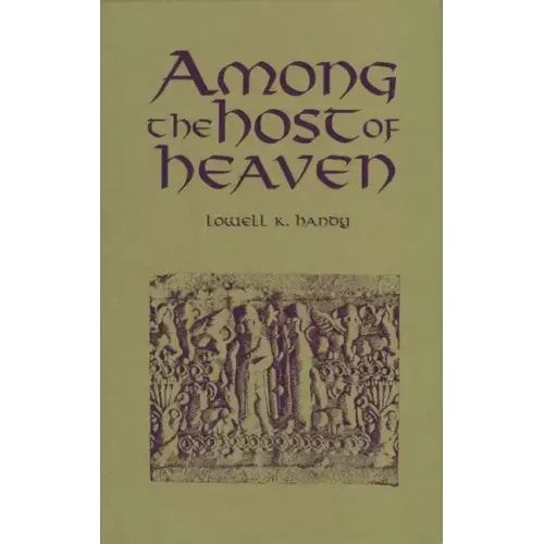 Among the Host of Heaven: The Syro-Palestinian Pantheon as Bureaucracy