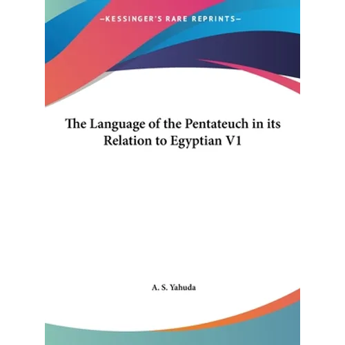 The Language of the Pentateuch in its Relation to Egyptian V1