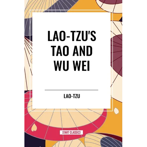 Lao-Tzu's Tao and Wu Wei