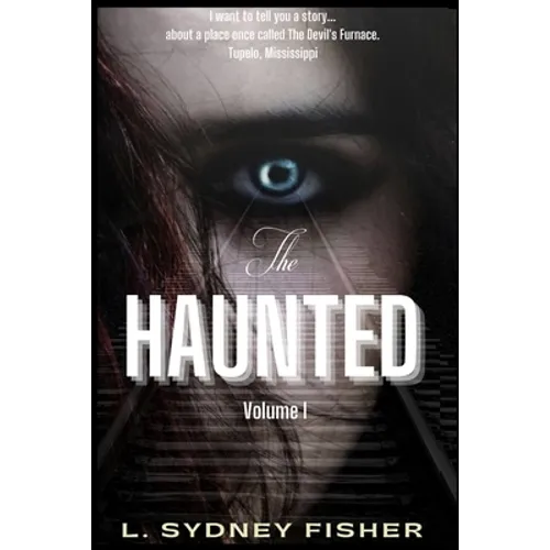 The Haunted: True Stories for the Ghost Lover's Soul