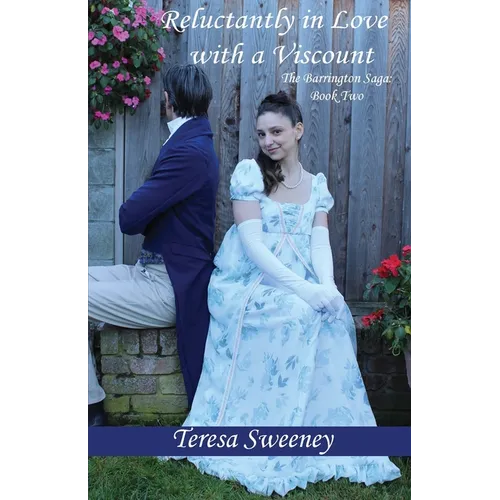Reluctantly in Love with a Viscount: The Barrington Saga: Book Two