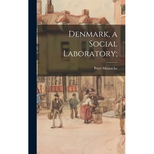 Denmark, a Social Laboratory;