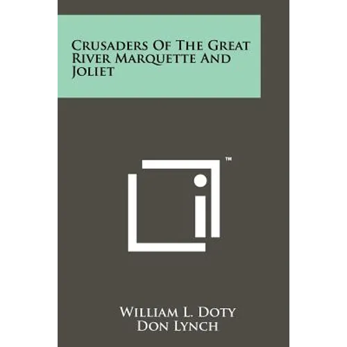 Crusaders Of The Great River Marquette And Joliet