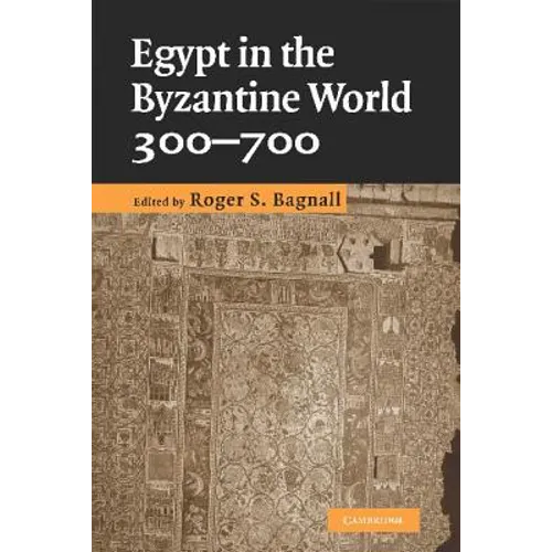 Egypt in the Byzantine World, 300-700