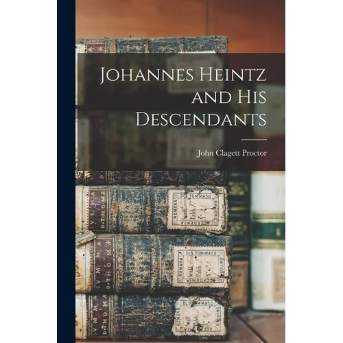 Johannes Heintz and His Descendants
