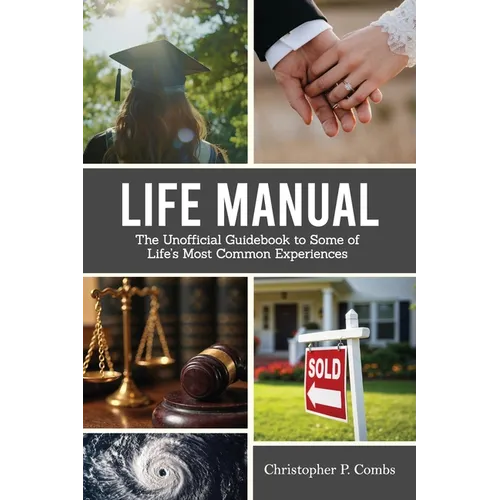 Life Manual: The Unofficial Guide to Some of Life's Most Common Experiences