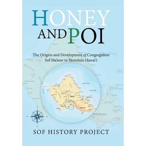 Honey and Poi: The Origins and Development of Congregation Sof Ma'Arav in Honolulu Hawai'i