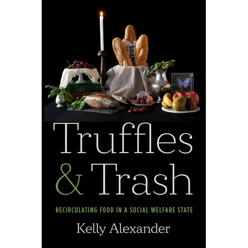 Truffles and Trash: Recirculating Food in a Social Welfare State