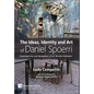The Ideas, Identity and Art of Daniel Spoerri: Contingencies and Encounters of an 'Artistic Animator'