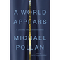 A World Appears: A Journey Into Consciousness