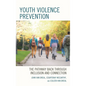 Youth Violence Prevention: The Pathway Back Through Inclusion and Connection