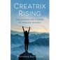 Creatrix Rising: Unlocking the Power of Midlife Women