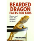 Bearded Dragon Facts for Kids: Discover Cool Habits, Diet, and Life in the Desert