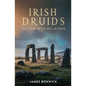Irish Druids And Old Irish Religions