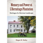 Memory and Power at L'Hermitage Plantation: Heritage of a Nervous Landscape