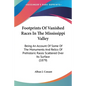 Footprints Of Vanished Races In The Mississippi Valley: Being An Account Of Some Of The Monuments And Relics Of Prehistoric Races Scattered Over Its S