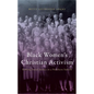 Black Women's Christian Activism: Seeking Social Justice in a Northern Suburb