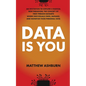 Data IS You