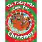 The Turkey Who Came for Christmas