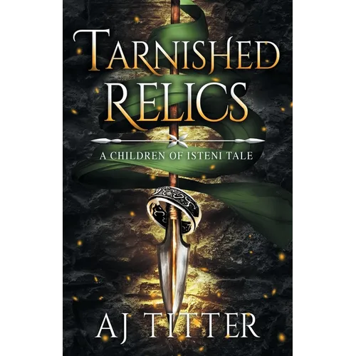 Tarnished Relics: A Children of Isteni Tale