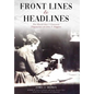 Front Lines to Headlines: The World War I Overseas Dispatches of Otto P. Higgins