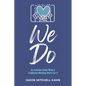 We Do: An Inclusive Guide When a Traditional Wedding Won't Cut It