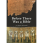 Before There Was a Bible: Authorities in Early Christianity