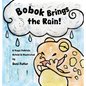 Bobok Brings the Rain!: A Yaqui Folktale