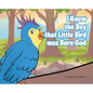 I Knew the Day that Little Bird was Born-God