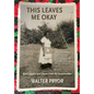 This Leaves Me Okay: Race, Legacy, and Letters From My Grandmother