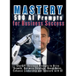 MASTERY 500 AI Prompts for Business Success: ChatGPT Business Prompts to Drive Growth, Optimize Strategy, Boost Sales, Enhance Leadership and Innovate