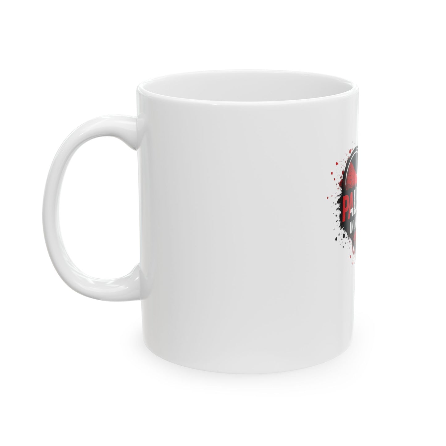 Palestine In My Blood Ceramic Mug — Heart Flag Protest Coffee Cup (11oz, 15oz)
