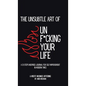 The Unsubtle Art of Unf*cking Your Life
