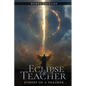 Eclipses of a Teacher