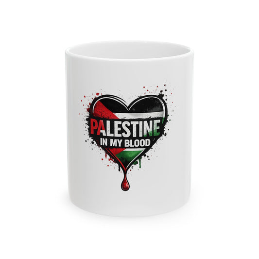 Palestine In My Blood Ceramic Mug — Heart Flag Protest Coffee Cup (11oz, 15oz)