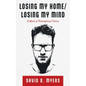 Losing My Home/Losing My Mind