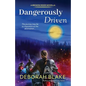 Dangerously Driven: A Broken Riders Novella